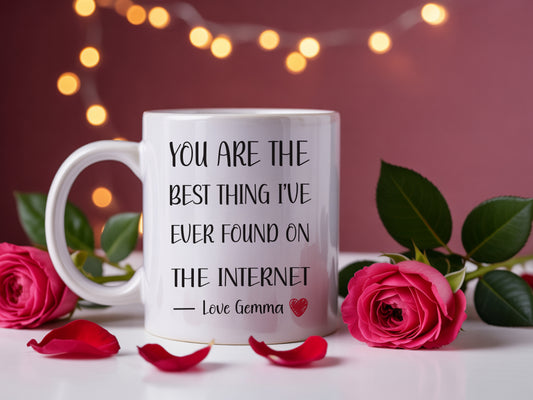 Personalised Valentine's Day Mug, Funny Gift for Boyfriend, Girlfriend, online dating, internet, best thing found on the internet