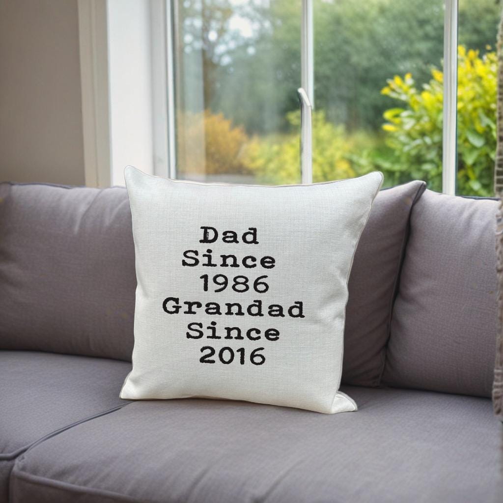 Dad since, grandad since. Grandad cushion, Dad cushion, personalised gift idea, personalised dad gift, personalised grandad gift.