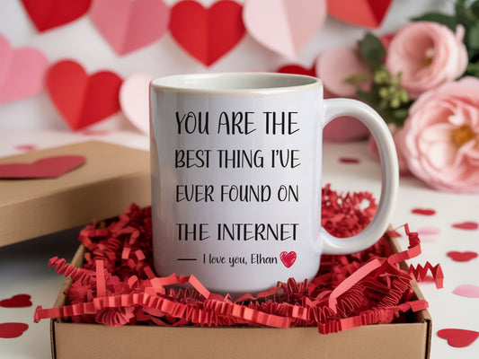 Personalised Valentine's Day Mug, Funny Gift for Boyfriend, Girlfriend, online dating, internet, best thing found on the internet